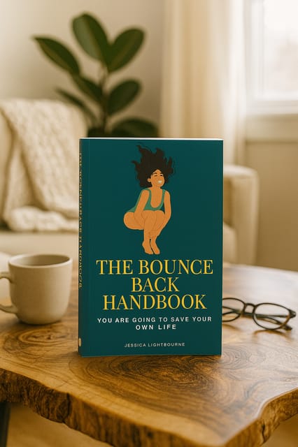 The Bounce Back Handbook: You Are Going to Save Your Own Life